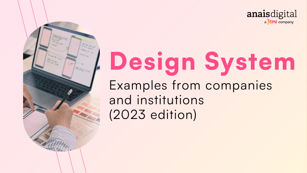 Cover photo for the article : 9 design systems examples from companies and institutions (2023 edition)