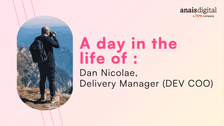 Cover photo for the article : A Day in the life of: Dan Nicolae, Delivery Manager (DEV COO)