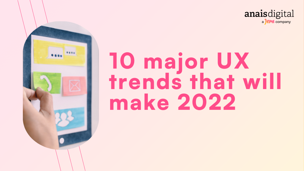 Cover photo for the article : 10 major UX trends that will make 2022